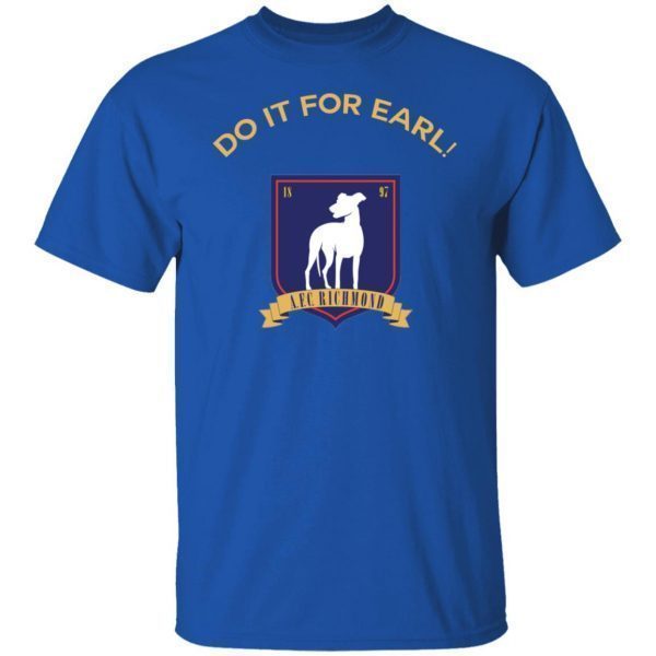 Do It For Earl 2022 Shirt