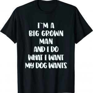 Dog lover Saying I do what my dog wants Classic Shirt