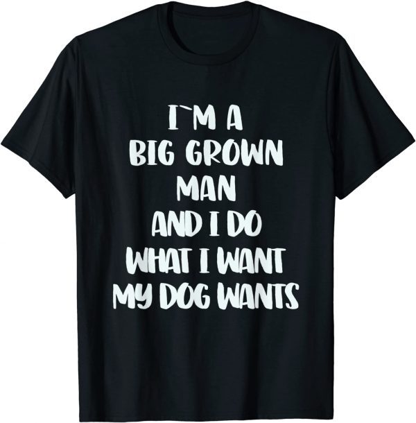 Dog lover Saying I do what my dog wants Classic Shirt