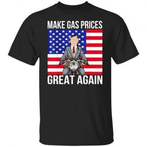 Donald Trump – Make Gas Prices Great Again Classic Shirt