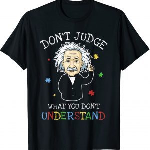 Don't Judge What You Don't Understand Autism Awareness Classic Shirt