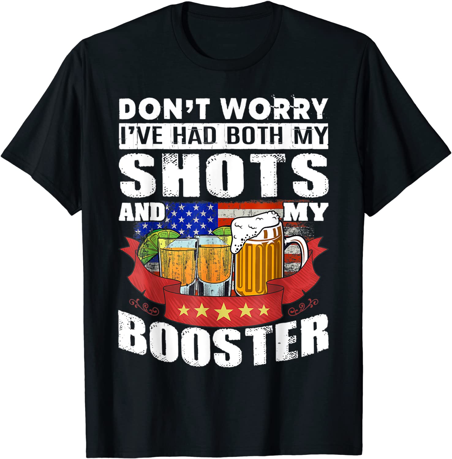 Don't Worry I've Had Both my Shots and Booster Tequila Classic T-Shirt