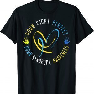 Down Syndrome Awareness Day 21 March Down Right Perfect Gift Shirt