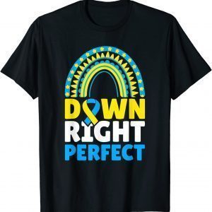 Down Syndrome Awareness Down Right Perfect 2022 Shirt
