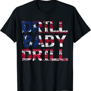 Drill Baby Drill American Flag Oilrig Oilfield Trash 2022 Shirt