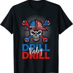 Drill Baby Drill OIl Gas Anti Biden 2022 T-Shirt