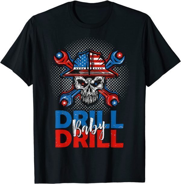 Drill Baby Drill OIl Gas Anti Biden 2022 T-Shirt