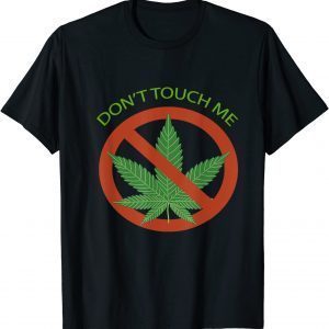 Drug Not Hugs Don't Touch Me Weed Canabis 420 Classic Shirt