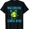 Earth Day 2022 Make Every Day Earth Day Teacher 2022 T-Shirt
