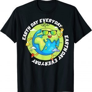 Earth Day Everyday, Green Happy Earth With Sunglasses 2022 Shirt