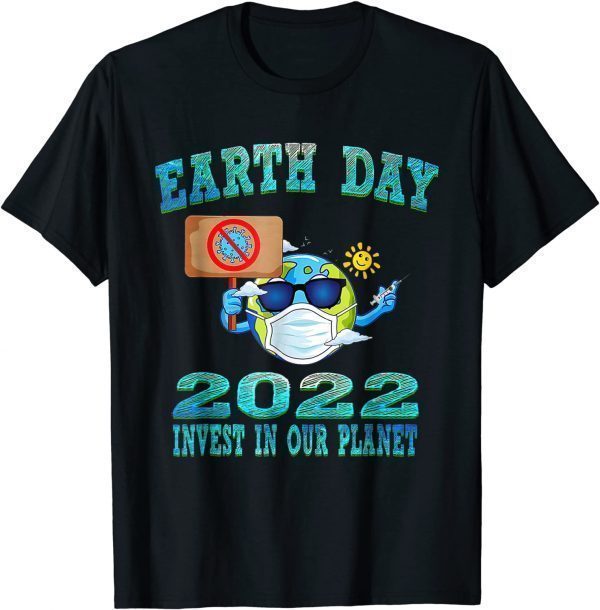 Earth Wearing Mask Earth Day 2022 Invest In Our Planet 2022 T-Shirt