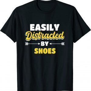 Easily Distracted By Shoes 2022 Shirt