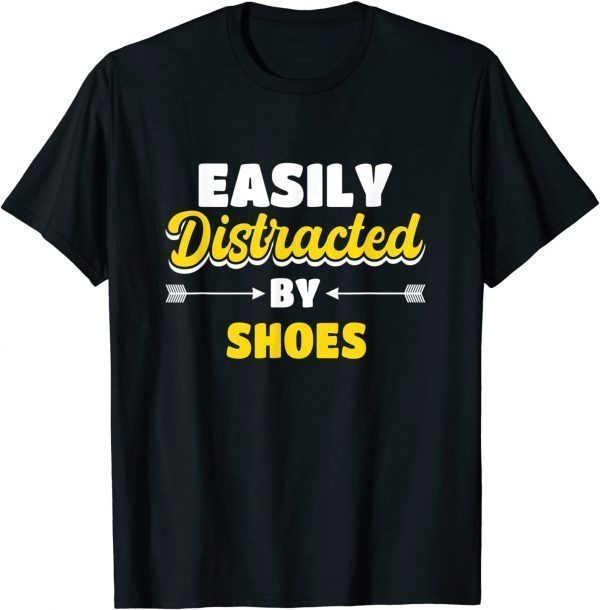 Easily Distracted By Shoes 2022 Shirt