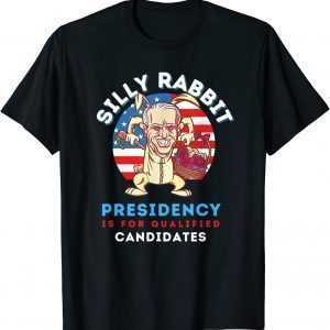 Easter Day Joe Biden Silly Rabbit Presidency T-Shirt