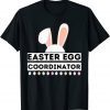 Easter Egg Coordinator, Funny Sayings Easter Day 2022 Classic T-Shirt