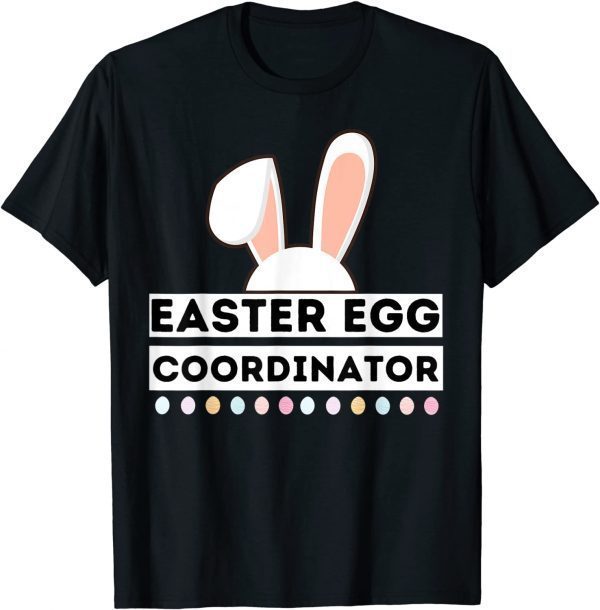 Easter Egg Coordinator, Funny Sayings Easter Day 2022 Classic T-Shirt