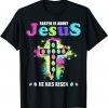 Easter Is About Jesus He Has Risen Easter Day Classic Shirt