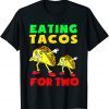 Eating Tacos For Two Mom To be Pregnancy Cinco De Mayo Cute T-Shirt