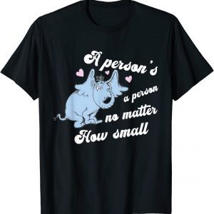 Elephant A Person Is A Person No Matter How Small Classic Shirt