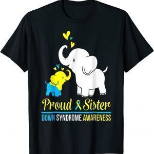 Elephant Dance Together Proud Sister Down Syndrome Awareness 2022 Shirt