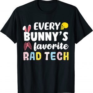 Every Bunny's Favorite Rad Tech easter xray 2022 Shirt