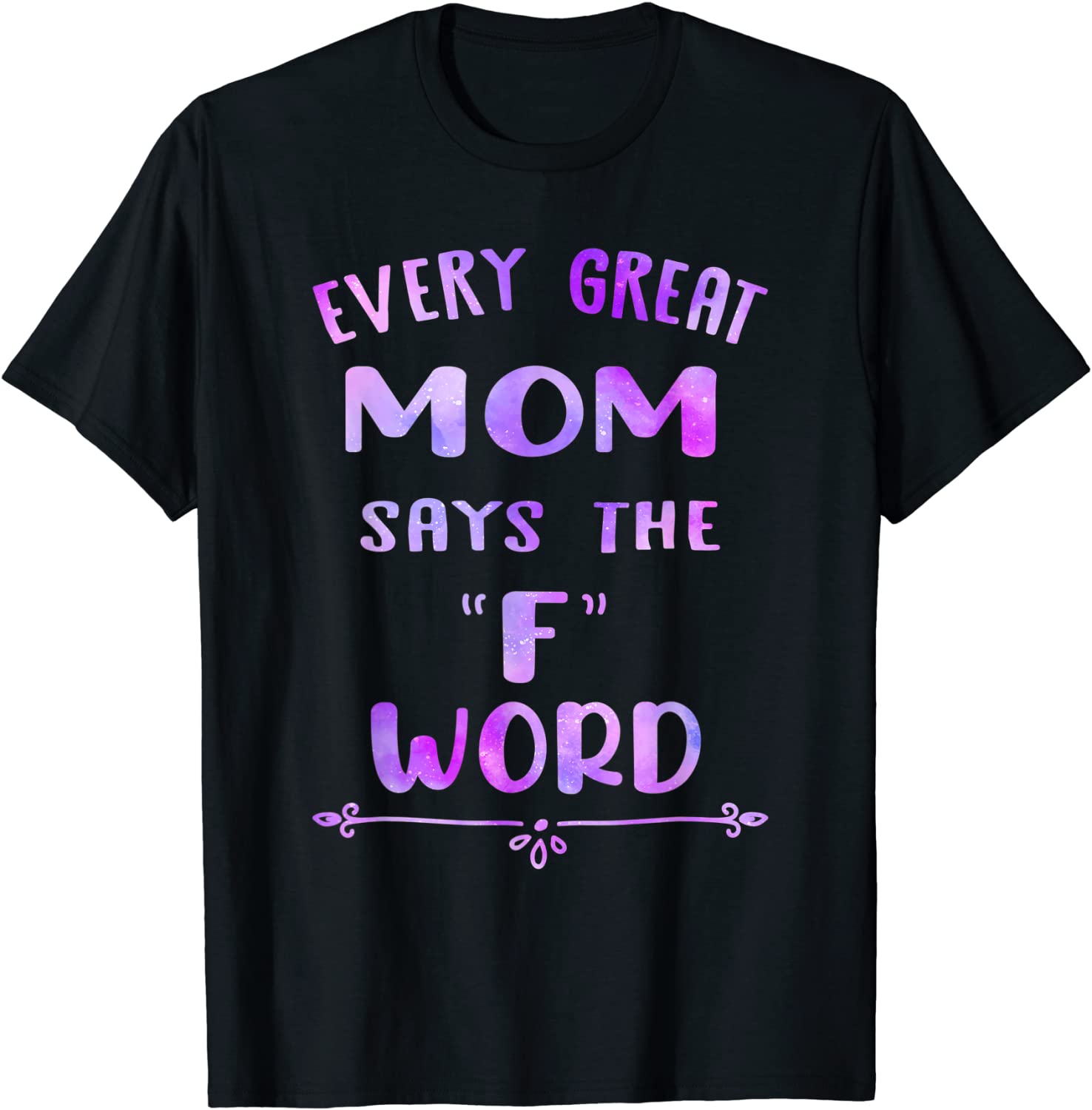 Every Great Mom Says The F Word Mother's day 2022 Shirt