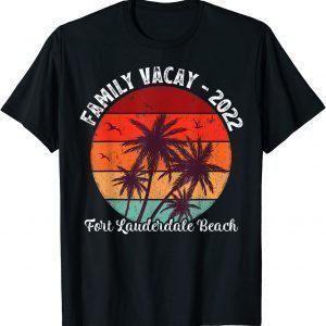 Family Vacation 2022 Vintage Florida Fort Lauderdale Beach Classic Shirt