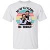 Ferrell and Reilly did we just become best friends Classic shirt