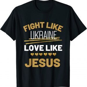 Fight Like Ukraine love like Jesus hands off Ukraine Classic Shirt