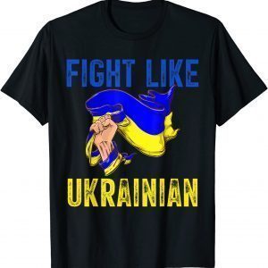 Fight Like Ukrainian Proud Of Ukrainian Free Ukraine Shirt