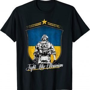 Fight Like Ukrainian Ukraine Flag Stand With Ukraine Support Peace Ukraine Shirt