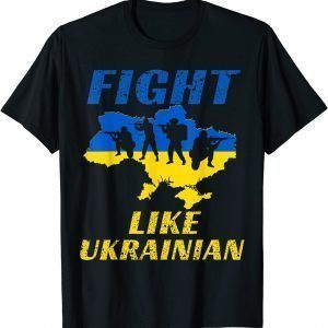 Fight Like Ukrainian, Ukraine Support Free Ukraine T-Shirt