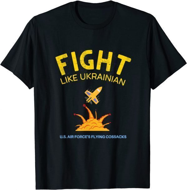 Stop Putin Fight Like Ukrainian Ukrainian Flag Ukrainians T-Shirt