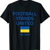 Football Stand United Support Ukraine Peace Ukraine T-Shirt