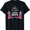 Forget Glass Slippers Princess Wears Cowboy Boots Classic Shirt