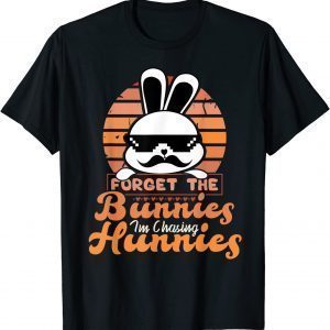 Forget The Bunnies I'm Chasing Hunnies Easter Toddler Tee T-Shirt