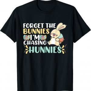 Forget The Bunnies I'm Chasing Hunnies Toddler Easter Egg 2022 Shirt