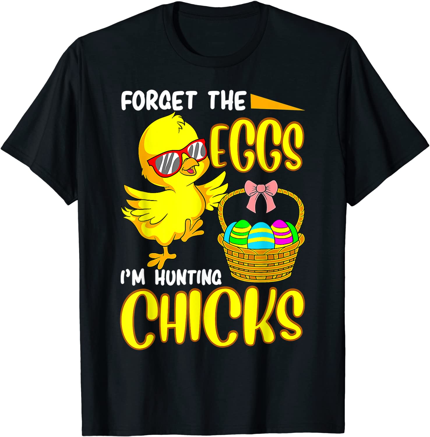 Forget The Eggs I'm Hunting Chicks Easter 2022 Shirt