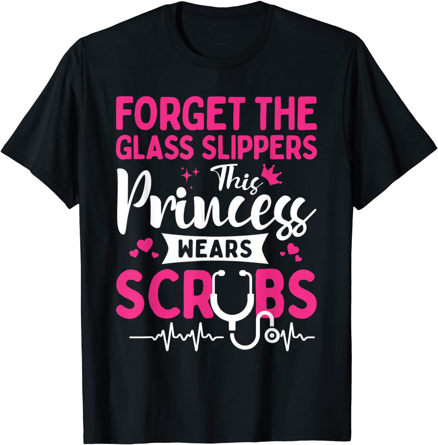 Forget The Glass Slippers This Princess Wears Scrubs Classic Shirt