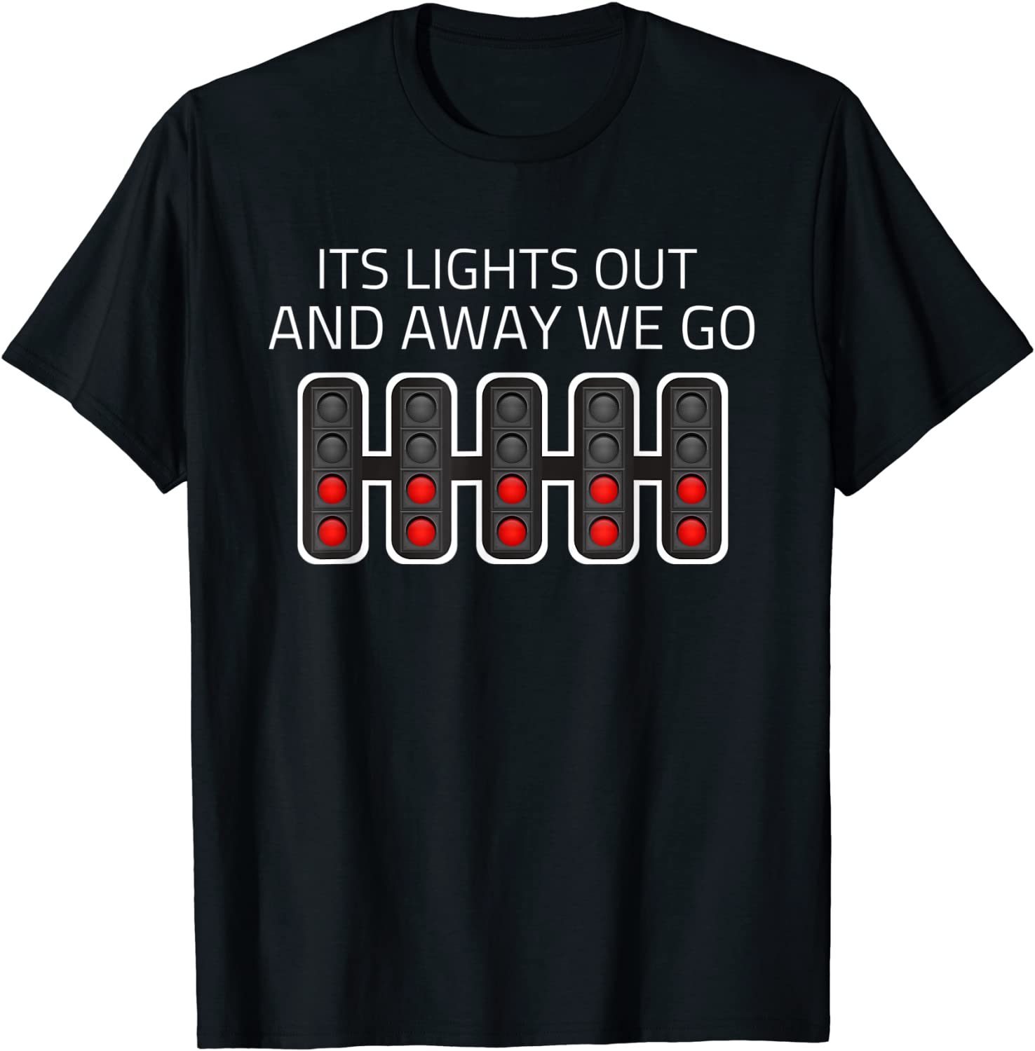 Formula Racing Lights Out and Away We Go T-Shirt