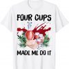 Four Cups Made Me Do It Passover Jewish Seder Classic Shirt
