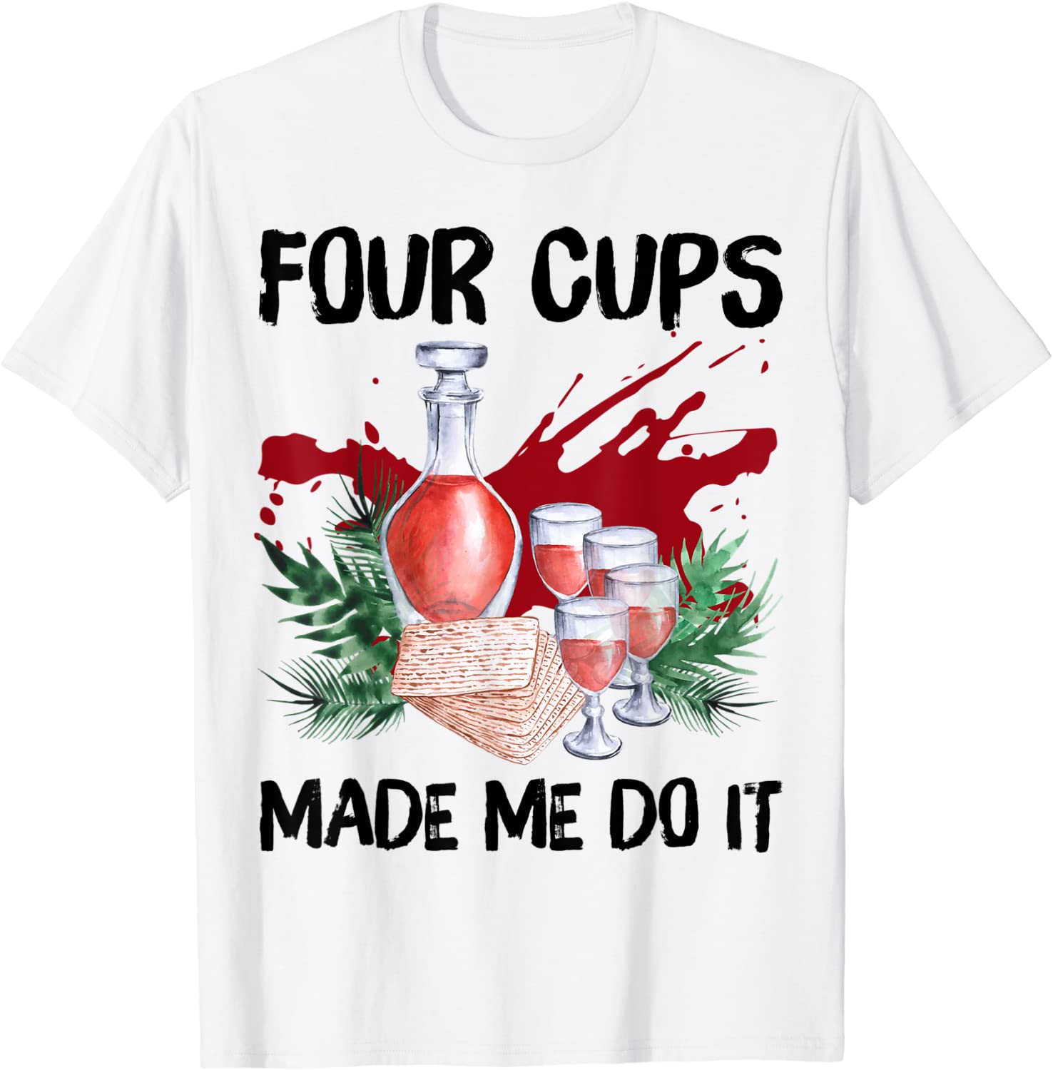 Four Cups Made Me Do It Passover Jewish Seder Classic Shirt