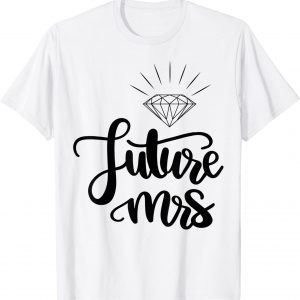 Future Mrs Wedding Party - For Bachelorette Party 2022 Shirt