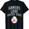 Gamers Love Easter Eggs Pixelated Easter Video Game Gaming 2022 Shirt