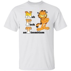 Garfield Nah Fuck Antisemitism Classic Shirt