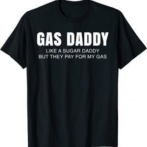 Gas Daddy Gas Prices Classic Shirt