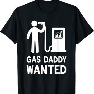 Gas Daddy Wanted Gas Daddy Pride Gas Prices So High 2022 Shirt