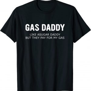 Gas Daddy Wanted Relationship Need Gas Daddy T-Shirt