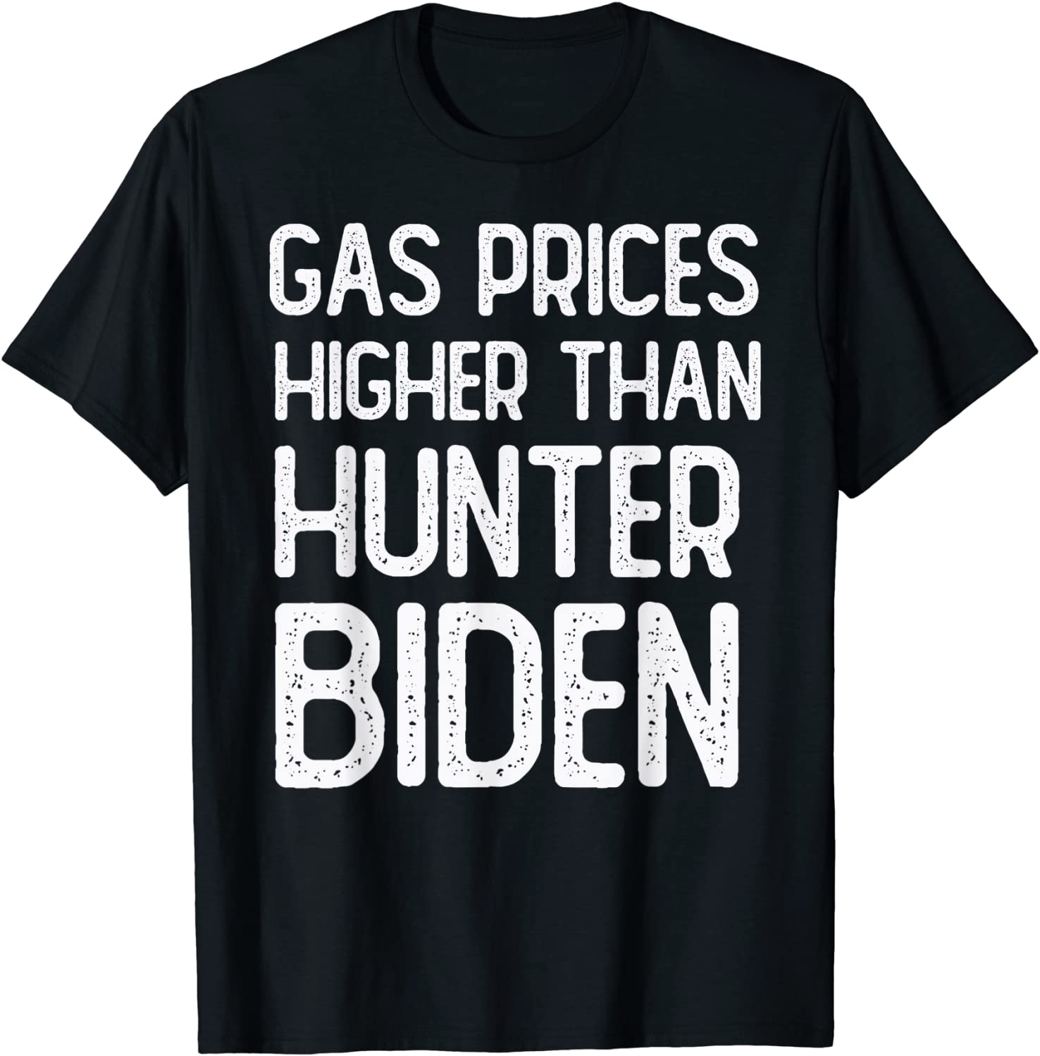 Gas Prices Are Higher Than Hunter Biden 2022 T-Shirt