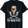 Gas Prices It Has Been a Pleasure to Rob You Biden Classic Shirt